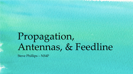 Propagation, Antennas, & Feedline