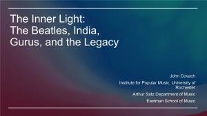 The Inner Light: the Beatles, India, Gurus, and the Legacy