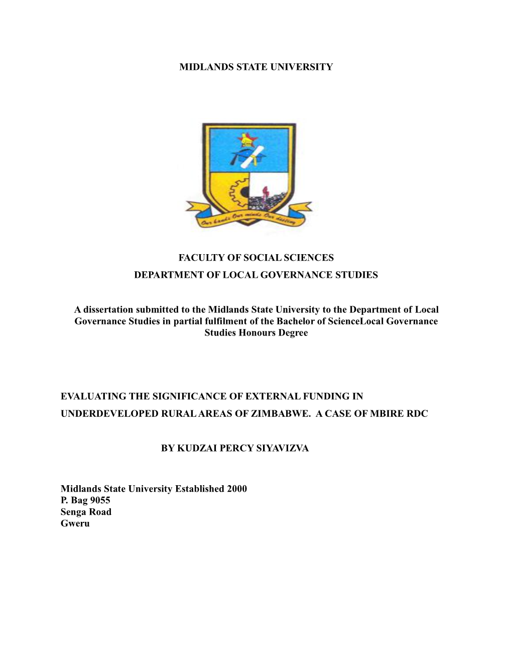 MIDLANDS STATE UNIVERSITY FACULTY of SOCIAL SCIENCES DEPARTMENT of LOCAL GOVERNANCE STUDIES a Dissertation Submitted to the Midl
