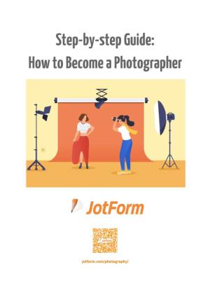 Step-By-Step Guide: How to Become a Photographer