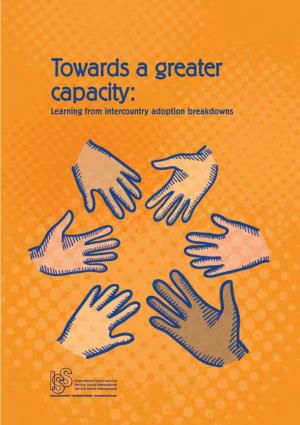 Towards a Greater Capacity: Learning from Intercountry Adoption Breakdowns Towards a Greater Capacity: Learning from Intercountry Adoption Breakdowns 1