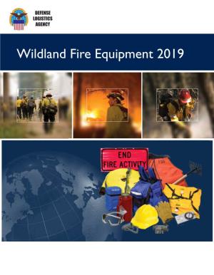 Wildland Fire Equipment 2019 Visit Us on the Web At: Wildland Fire Equipment Products from DLA