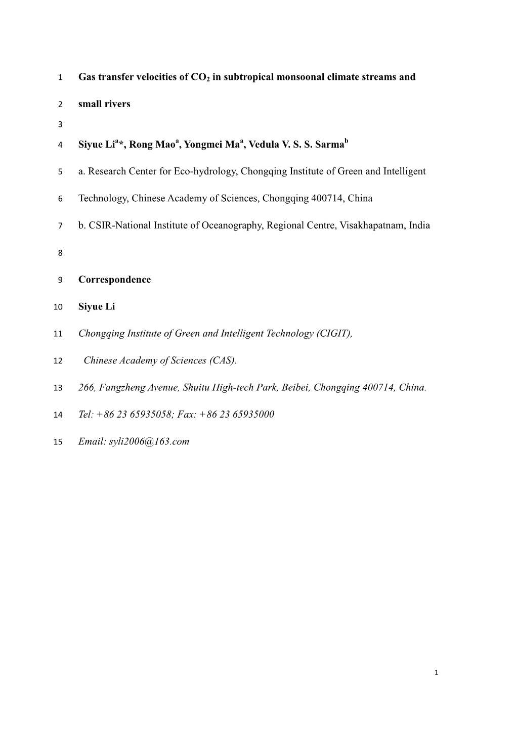 Gas Transfer Velocities of CO2 in Subtropical Monsoonal Climate Streams and Small Rivers Siyue Li *, Rong Mao , Yongmei Ma