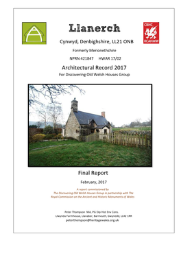 Llanerch Cynwyd, Denbighshire, LL21 ONB Formerly Merionethshire NPR N 421847 HWAR 17/02 Architectural Record 2017 for D Iscovering Old Welsh Houses Group