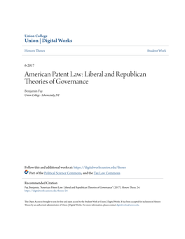American Patent Law: Liberal and Republican Theories of Governance Benjamin Fay Union College - Schenectady, NY