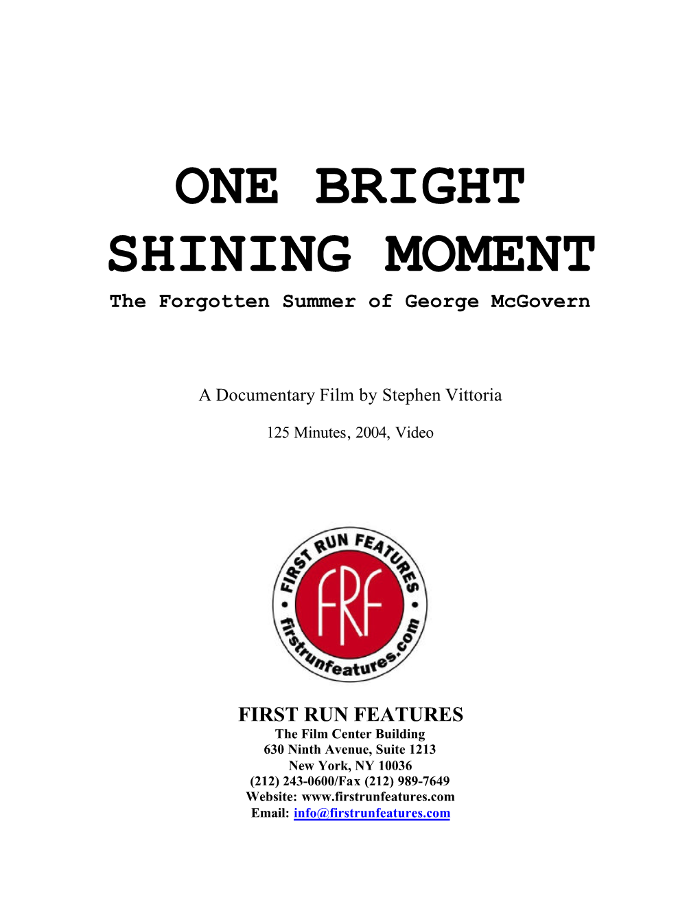 ONE BRIGHT SHINING MOMENT the Forgotten Summer of George Mcgovern