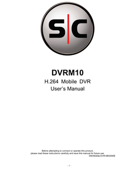 DVRM10 H.264 Mobile DVR User’S Manual