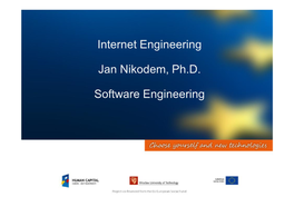Internet Engineering Jan Nikodem, Ph.D. Software Engineering