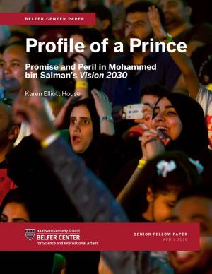 Profile of a Prince Promise and Peril in Mohammed Bin Salman’S Vision 2030