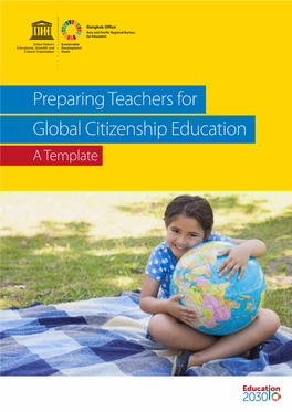 Preparing Teachers for Global Citizenship Education a Template P R Ep a R I Ng T Ea C He R S F O R G Lob a L C I Ti Z E N S H Ip E Du Ca T Io N: A