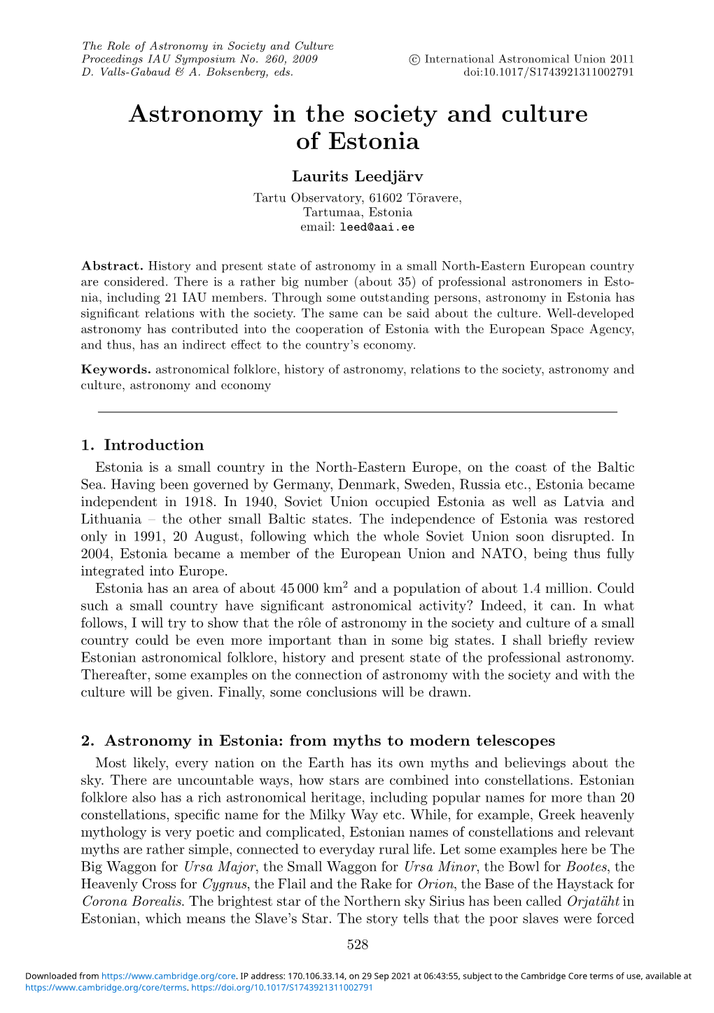 Astronomy in the Society and Culture of Estonia Laurits Leedj¨Arv Tartu Observatory, 61602 T˜Oravere, Tartumaa, Estonia Email: Leed@Aai.Ee