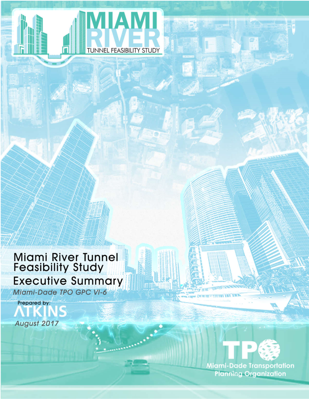 Miami River Tunnel Feasibility Study Executive Summary, August 2017