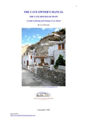 The Cave Owners Manual You Will Learn Everything You Need to Know About Finding, Buying, Building and Living in Your Spanish Cave House