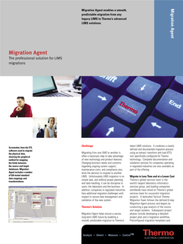 Migration Agent Migration Migration Agent Enables a Smooth, Predictable Migration from Any Legacy LIMS to Thermo’S Advanced LIMS Solutions