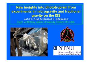 New Insights Into Phototropism from Experiments in Microgravity and Fractional Gravity on the ISS John Z