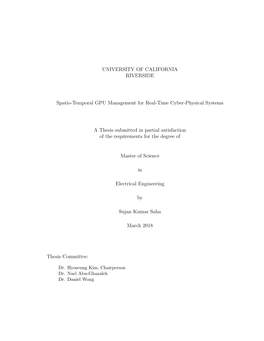 UNIVERSITY of CALIFORNIA RIVERSIDE Spatio-Temporal GPU Management for Real-Time Cyber-Physical Systems a Thesis Submitted In