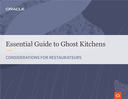 Essential Guide to Ghost Kitchens — CONSIDERATIONS for RESTAURATEURS Essential Guide to Ghost Kitchens