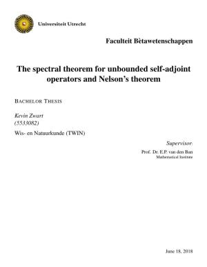 The Spectral Theorem for Unbounded Self-Adjoint Operators and Nelson's