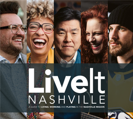 A Guide to Living, Working and Playing in the Nashville Region 28 - 31 Creative Community and Urban Core of You Are What You Create