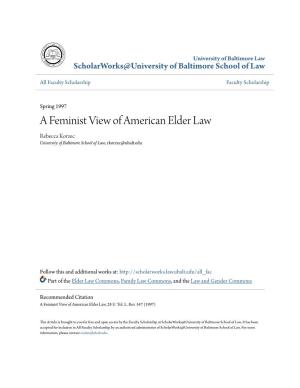 A Feminist View of American Elder Law Rebecca Korzec University of Baltimore School of Law, Rkorzec@Ubalt.Edu