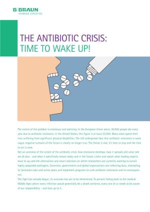 The Antibiotic Crisis: Time to Wake Up!