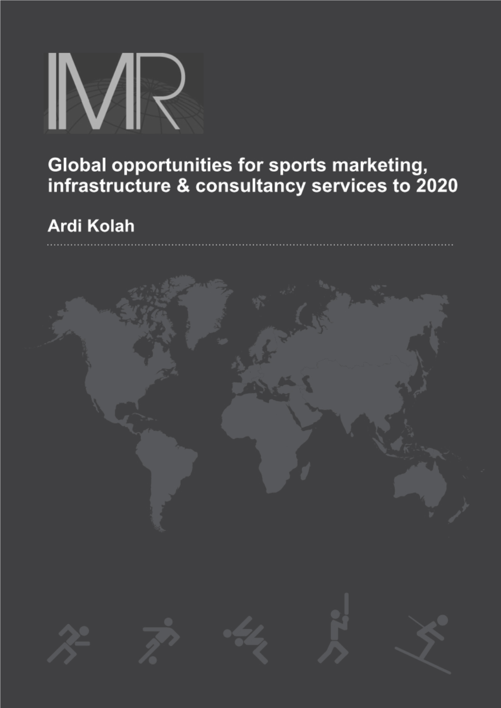 Global Opportunities for Sports Marketing and Consultancy Services to 2022