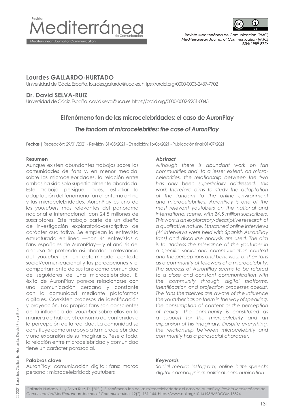 Lourdes GALLARDO-HURTADO Dr. David SELVA-RUIZ El Fenómeno Fan De Las Microcelebridades: El Caso De Auronplay the Fandom of Micr