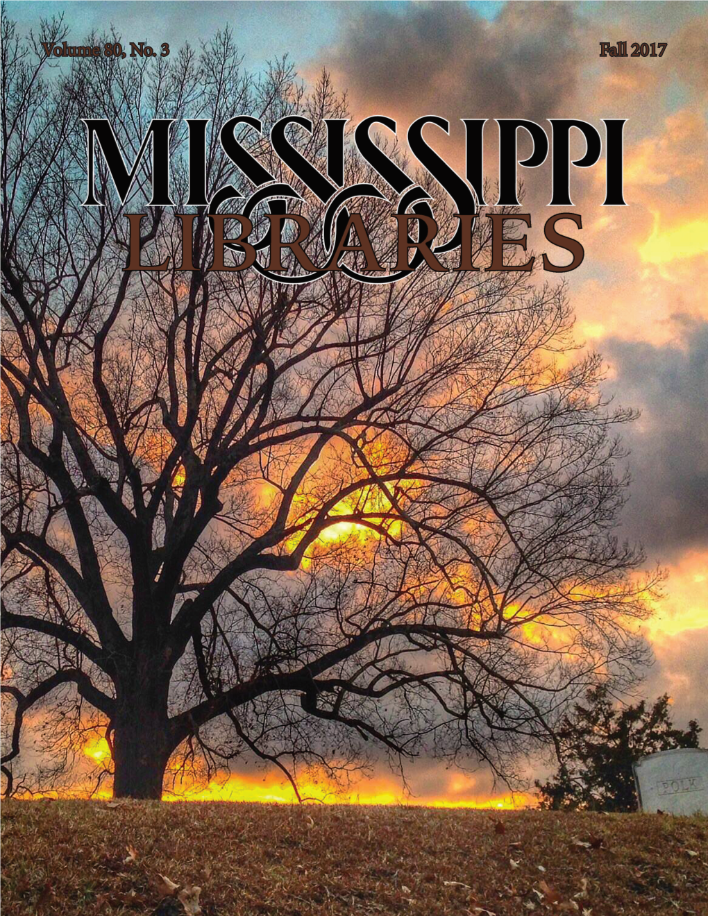 Volume 80, No. 3 Fall 2017 Mississippi Libraries Vol
