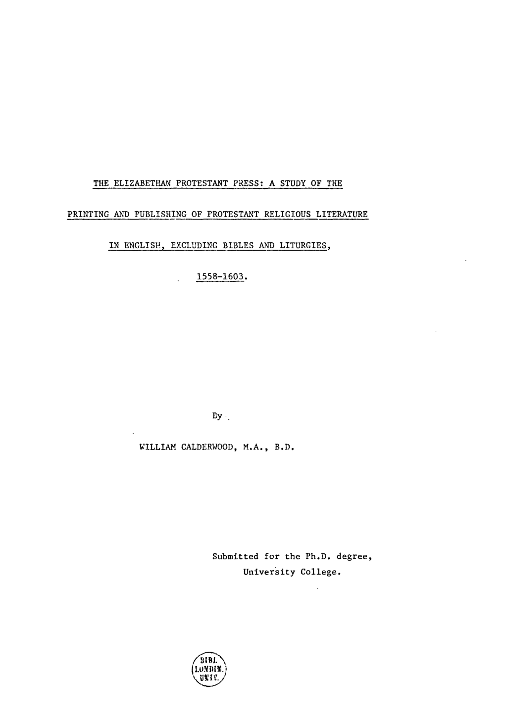 The Elizabethan Protestant Press: a Study of the Printing and Publishing of Protestant Literature in English