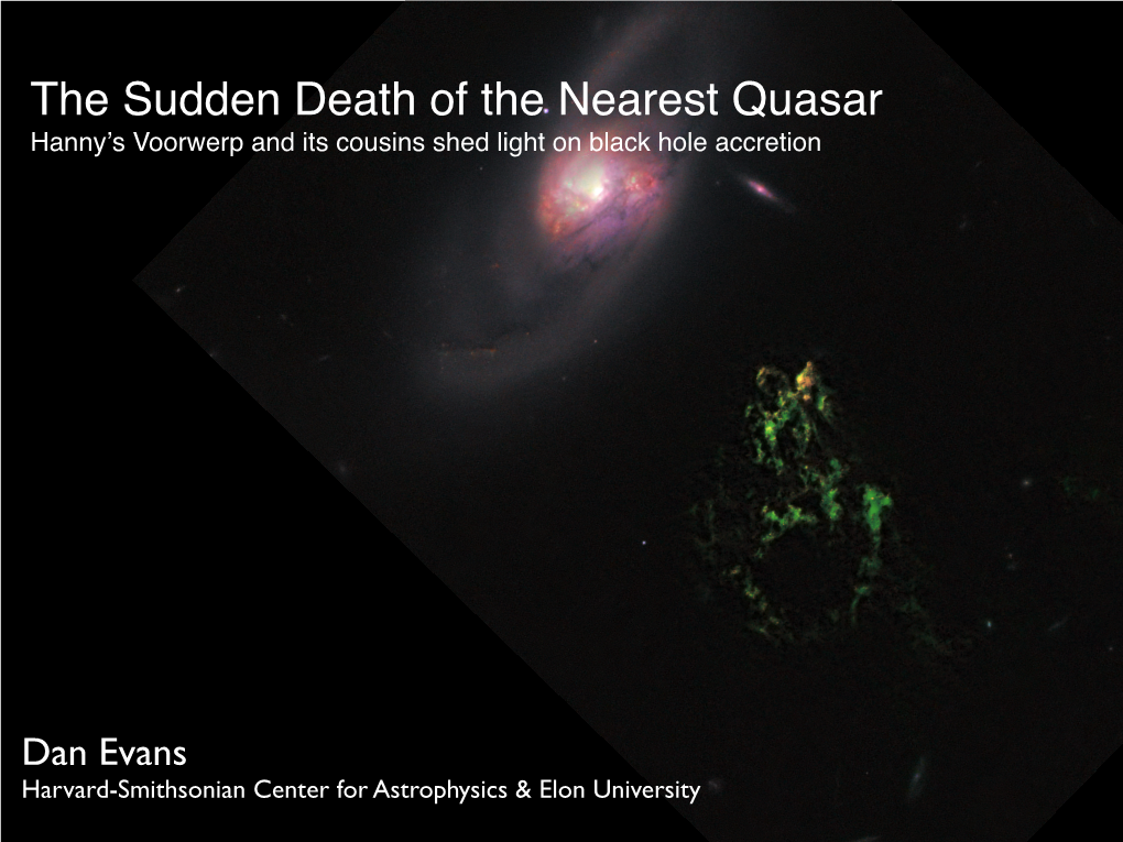 The Sudden Death of the Nearest Quasar Hannyʼs Voorwerp and Its Cousins Shed Light on Black Hole Accretion