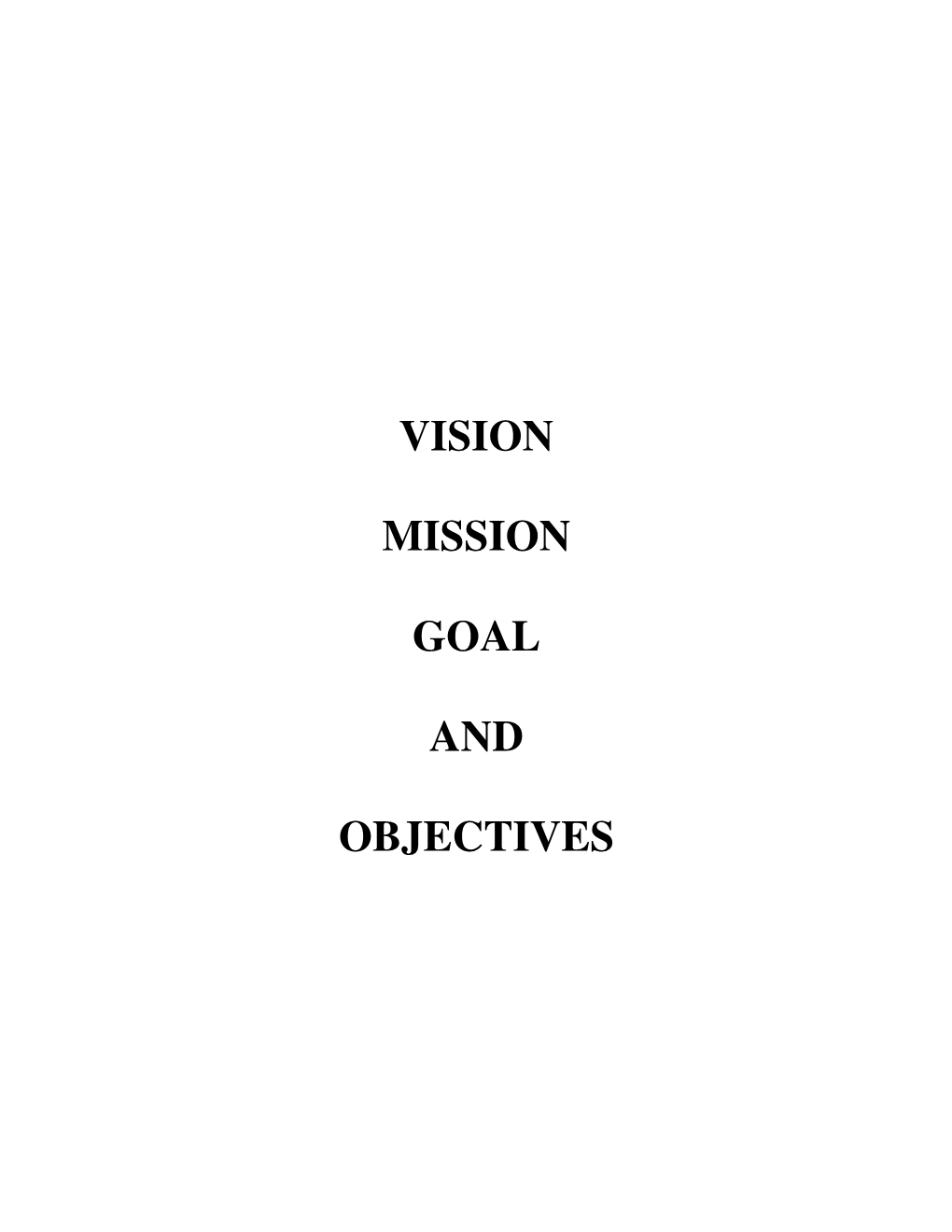 3. Vision, Mission, Goal and Objectives