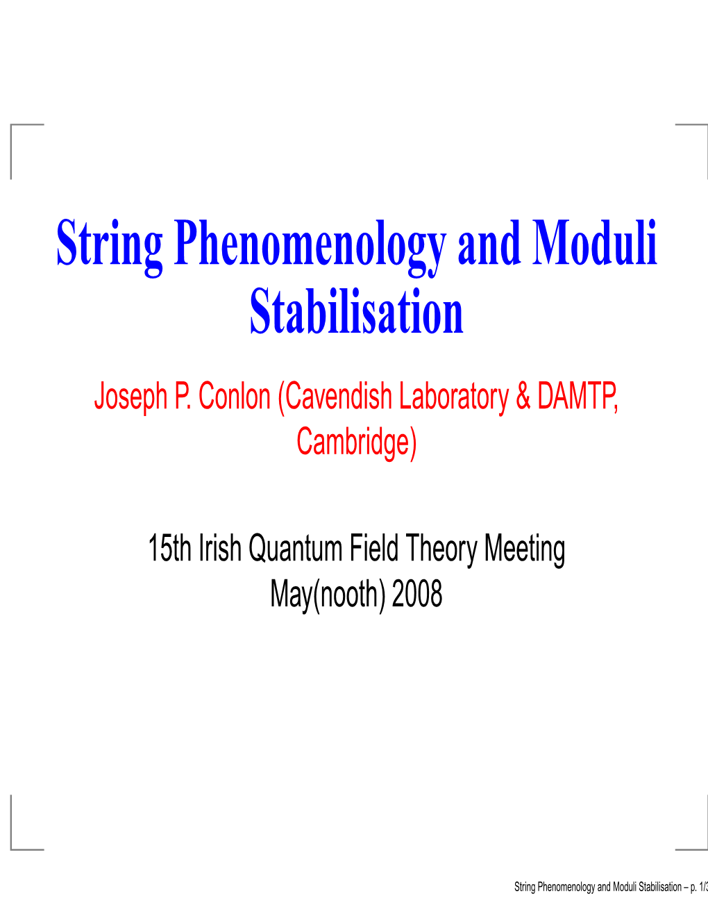 String Phenomenology and Moduli Stabilisation Joseph P