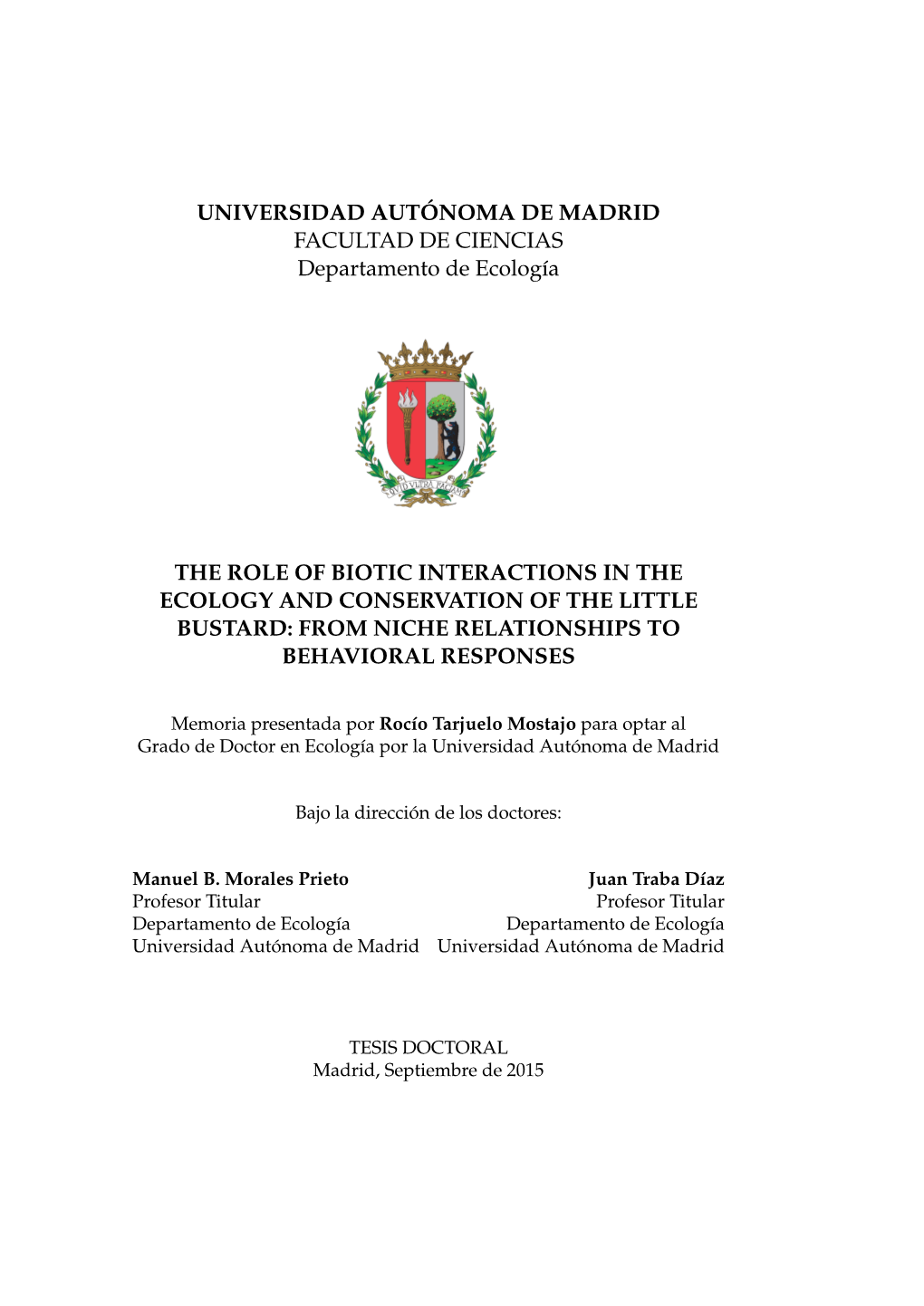 UNIVERSIDAD AUT ´ONOMA DE MADRID FACULTAD DE CIENCIAS Departamento De Ecologıa the ROLE of BIOTIC INTERACTIONS in the ECOLOGY