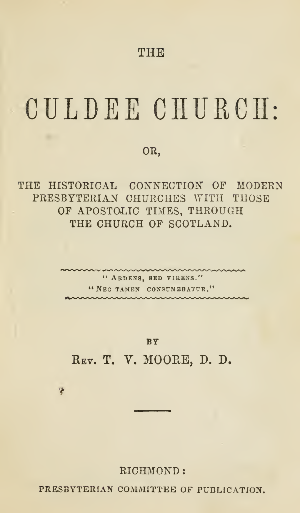 The Culdee Church Substantially Identi- Cal with Those of Modern Presbyterian Churches—Testimony of Historians