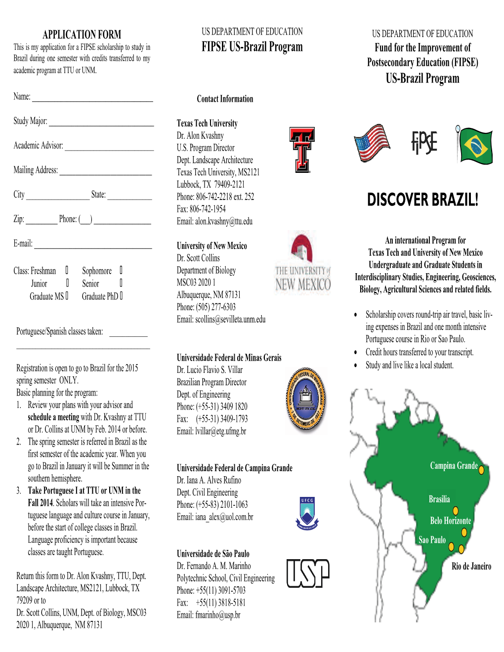 DISCOVER BRAZIL! Zip: ______Phone: (___) ______Email: Alon.Kvashny@Ttu.Edu