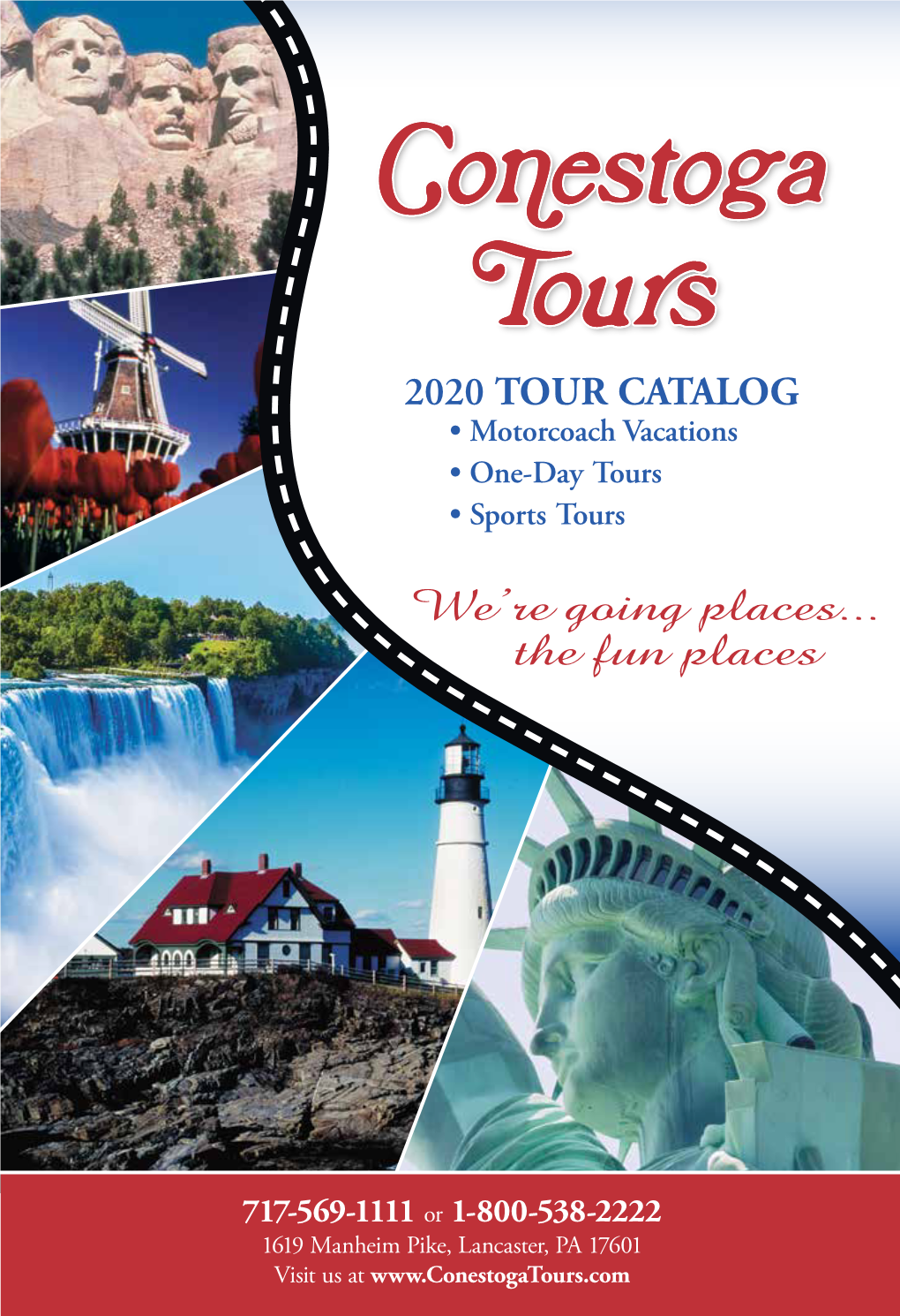 2020 TOUR CATALOG • Motorcoach Vacations • One-Day Tours • Sports Tours