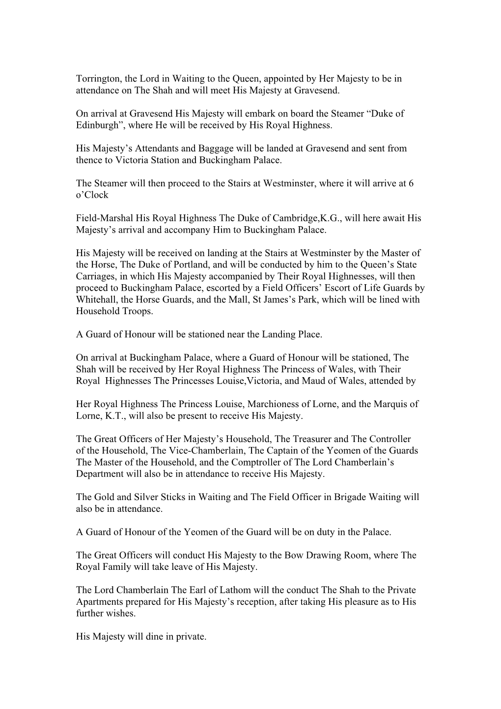 Torrington, the Lord in Waiting to the Queen, Appointed by Her Majesty to Be in Attendance on the Shah and Will Meet His Majesty at Gravesend