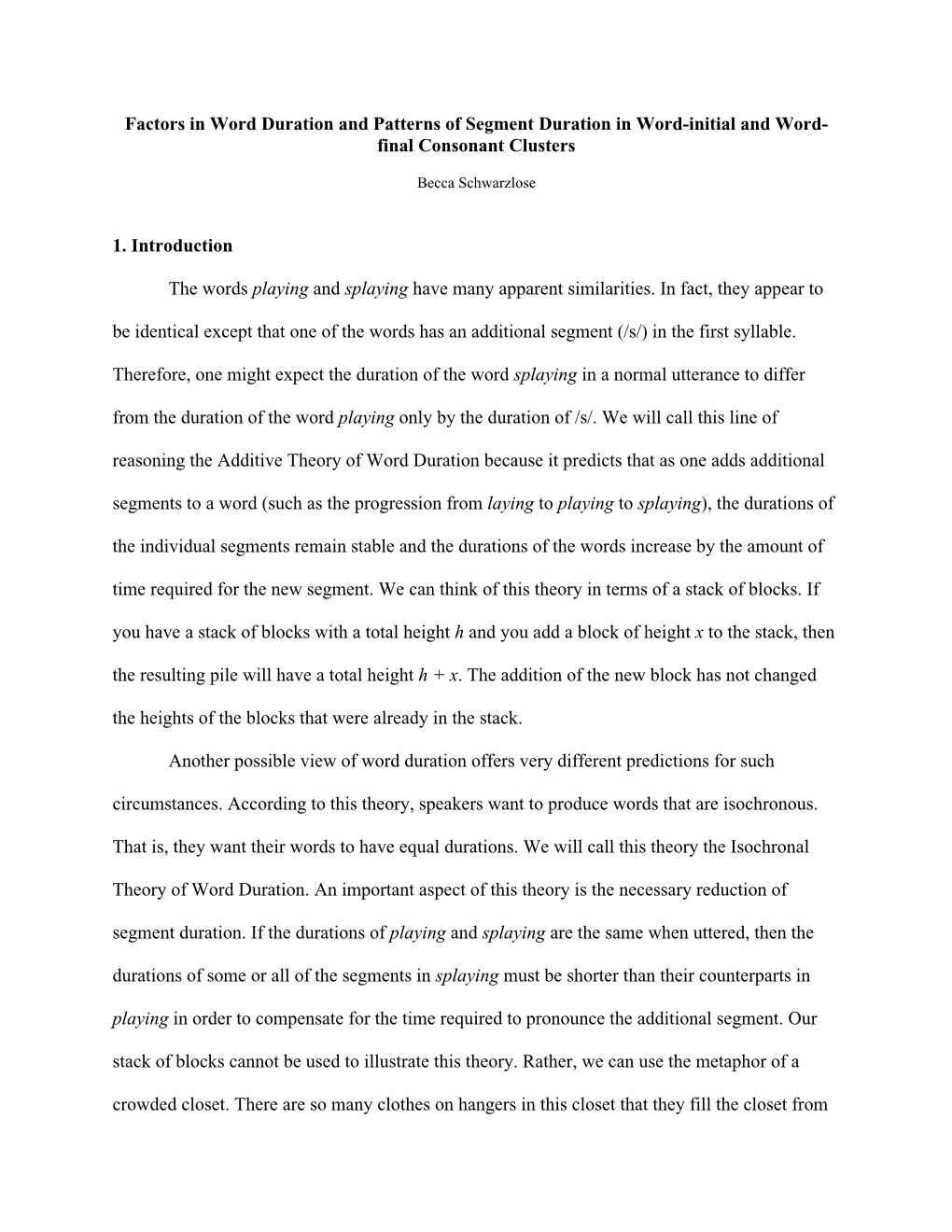 Factors in Word Duration and Patterns of Segment Duration in Word-Initial and Word- Final Consonant Clusters 1. Introduction