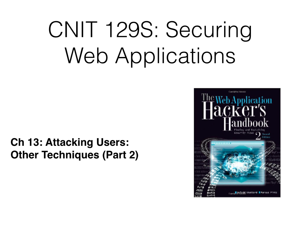Ch 13: Attacking Users: Other Techniques (Part 2) Other Client-Side Injection Attacks HTTP Header Injection