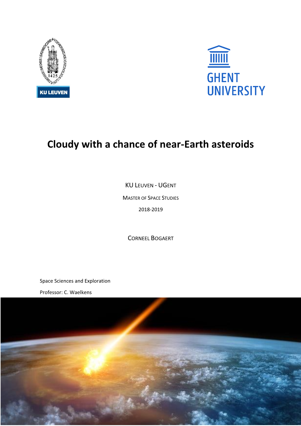 Cloudy with a Chance of Near-Earth Asteroids