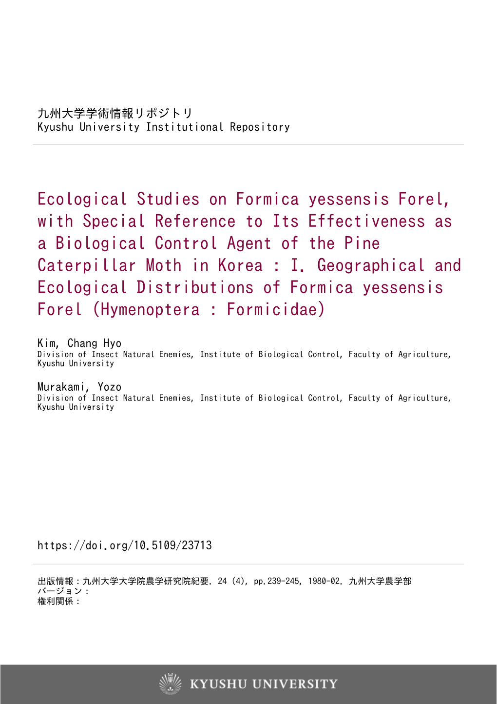 Ecological Studies on Formica Yessensis Forel, with Special Reference to Its Effectiveness As a Biological Control Agent of the Pine Caterpillar Moth in Korea : I