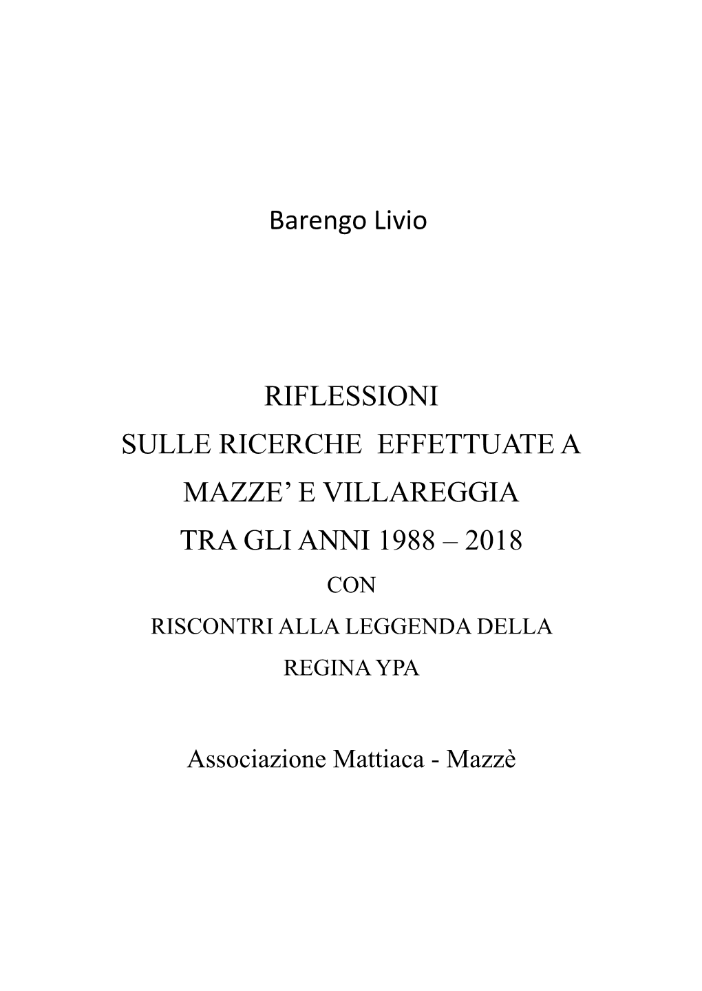 Barengo Livio RIFLESSIONI SULLE RICERCHE EFFETTUATE a MAZZE' E VILLAREGGIA TRA GLI ANNI 1988