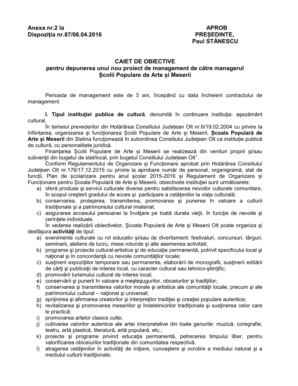 CAIET DE OBIECTIVE Pentru Depunerea Unui Nou Proiect De Management De Către Managerul Școlii Populare De Arte Și Meserii