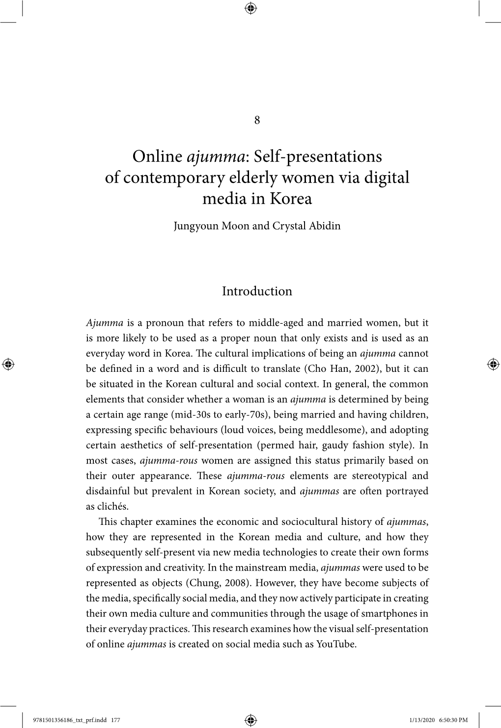 Online Ajumma: Self-Presentations of Contemporary Elderly Women Via Digital Media in Korea Jungyoun Moon and Crystal Abidin