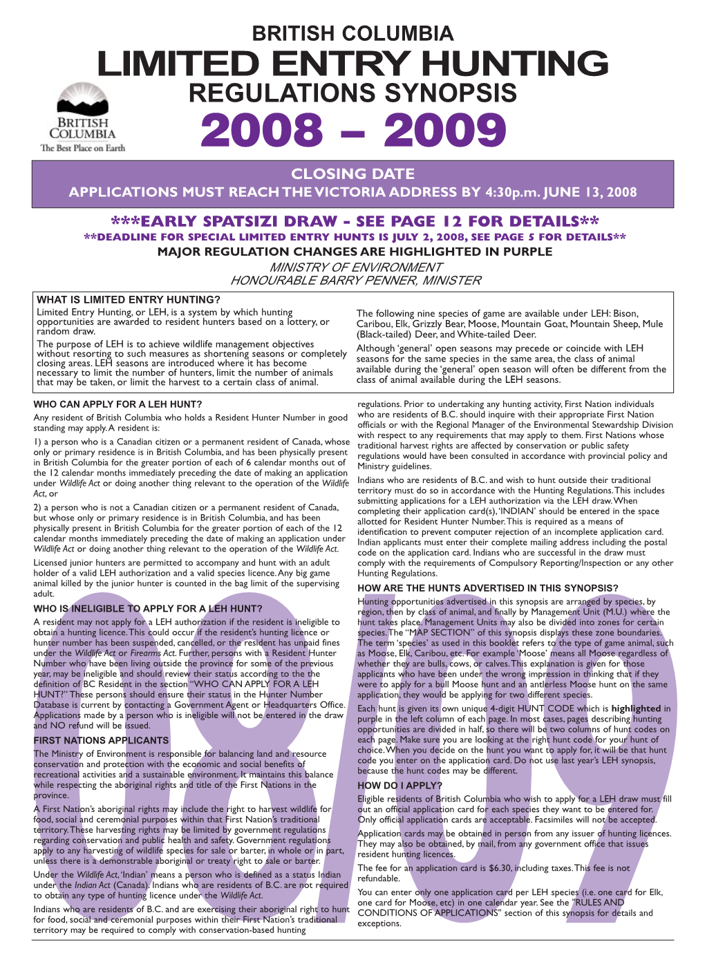 LIMITED ENTRY HUNTING REGULATIONS SYNOPSIS 2008 – 2009 CLOSING DATE APPLICATIONS MUST REACH the VICTORIA ADDRESS by 4:30P.M