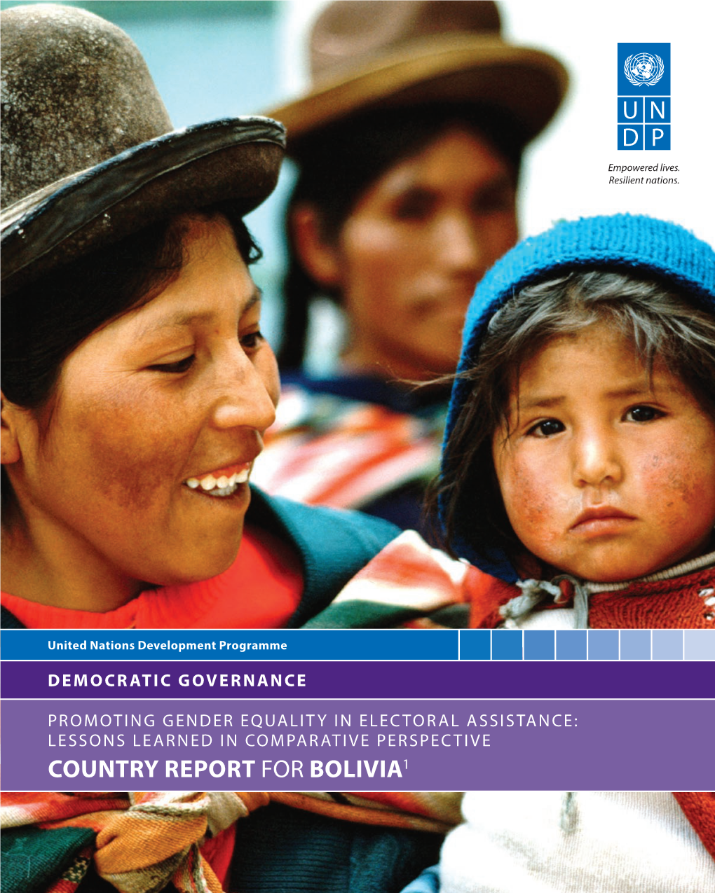Country Report for BOLIVIA1 Cover Photo: UN Photo/John Isaac