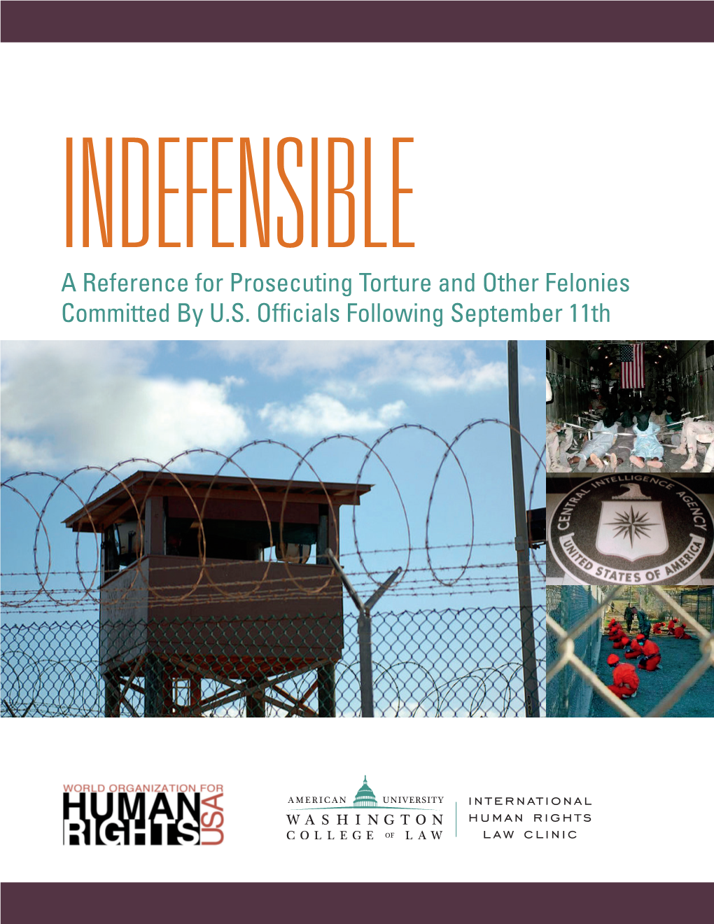 Indefensible: a Reference for Prosecuting Torture and Other Felonies