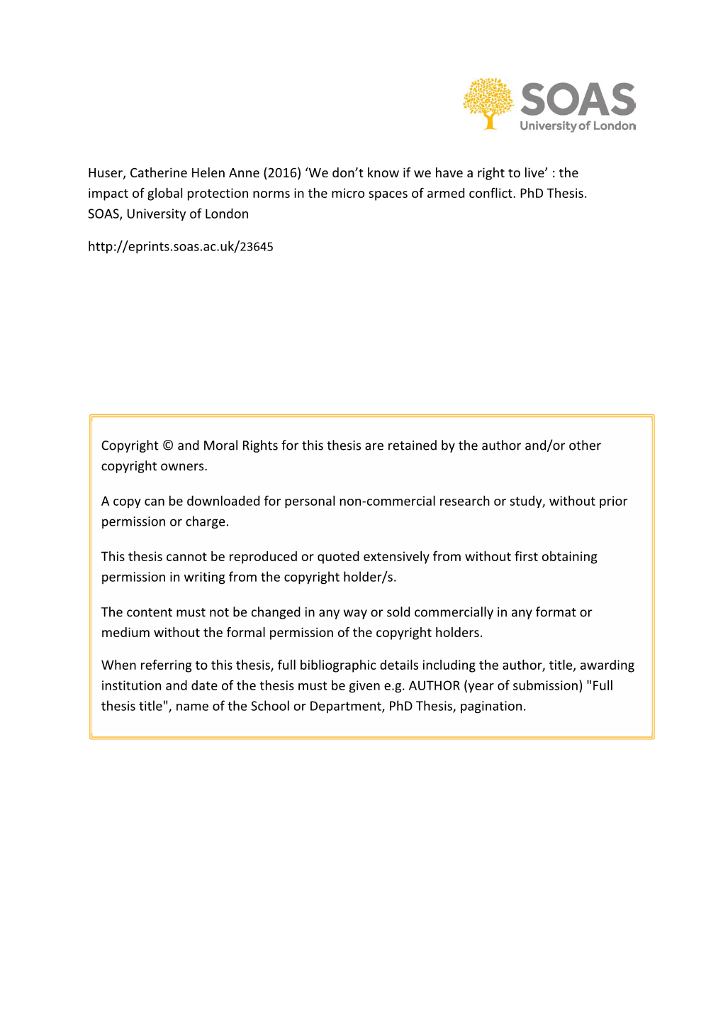 Huser, Catherine Helen Anne (2016) ‘We Don’T Know If We Have a Right to Live’ : the Impact of Global Protection Norms in the Micro Spaces of Armed Conflict