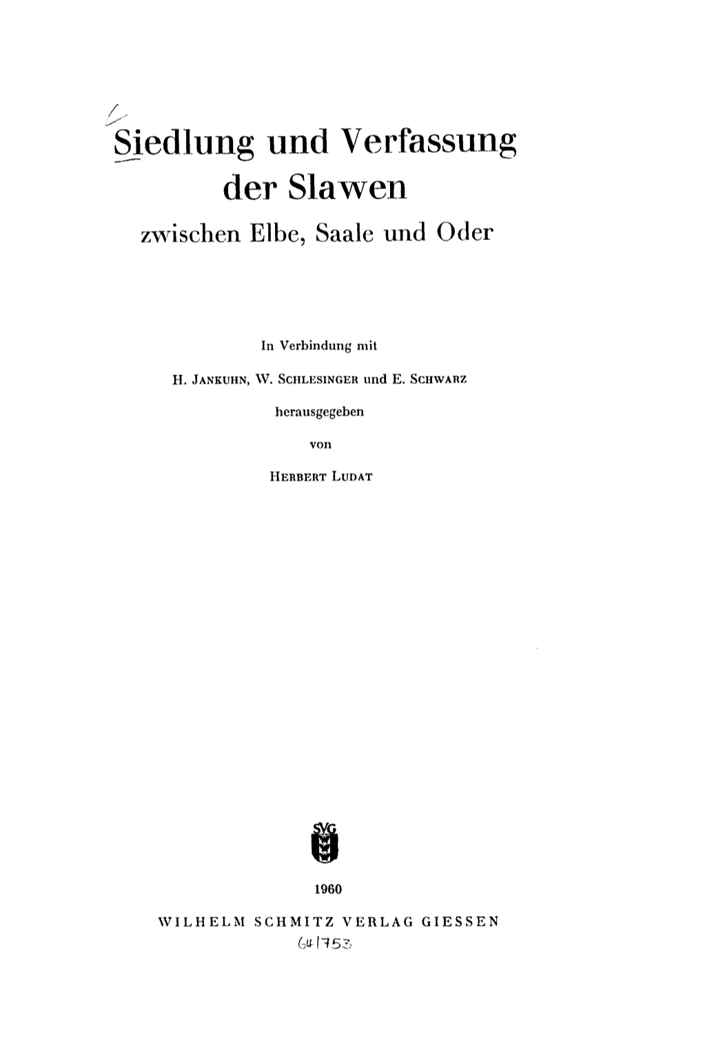 Siedlung Und Verfassung Der Slawen Zwischen Eibe, Saale Und Oder