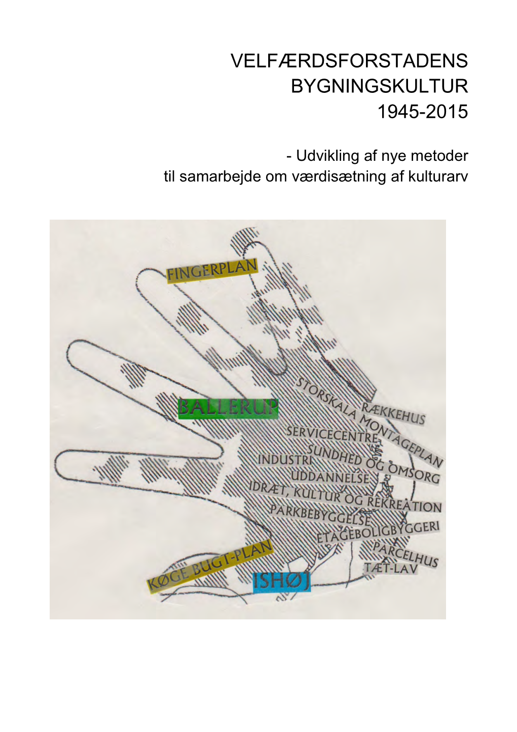 Velfærdsforstadens Bygningskultur 1945-2015